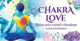 Chakra Love Oracle Cards - Katie Manekshaw - Raise your Crystal Vibrations