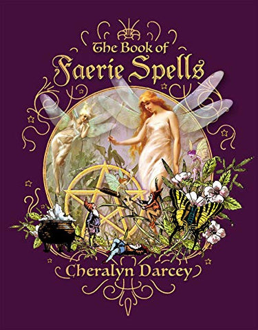 The Book of Faerie Spells - Cheralyn Darcey