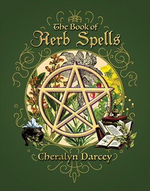 The Book of Herb Spells - Cheralyn Darcey