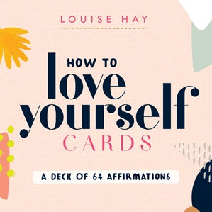 How to Love Yourself Affirmation Cards - Louise Hay