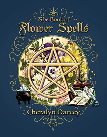 The Book of Flower Spells - Cheralyn Darcey