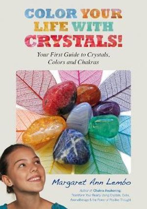 Color your Life with Crystals (Book) - Margaret Ann Lembo