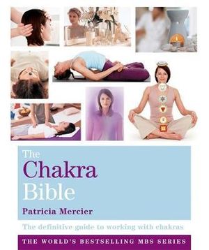 The Chakra Bible - Patricia Mercier